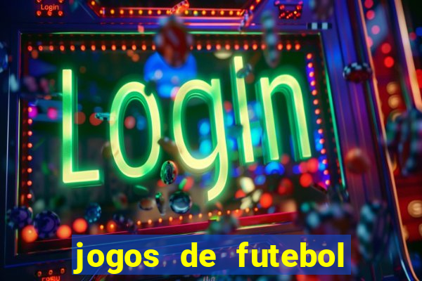 jogos de futebol com dinheiro infinito